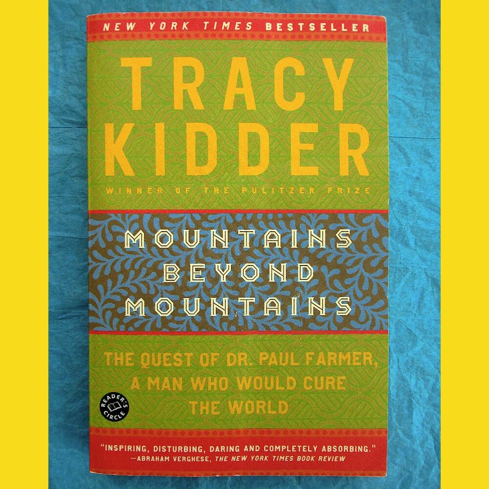 Book - Mountains Beyond Mountains: The Quest of Dr. Paul Farmer, by Tracy Kidder